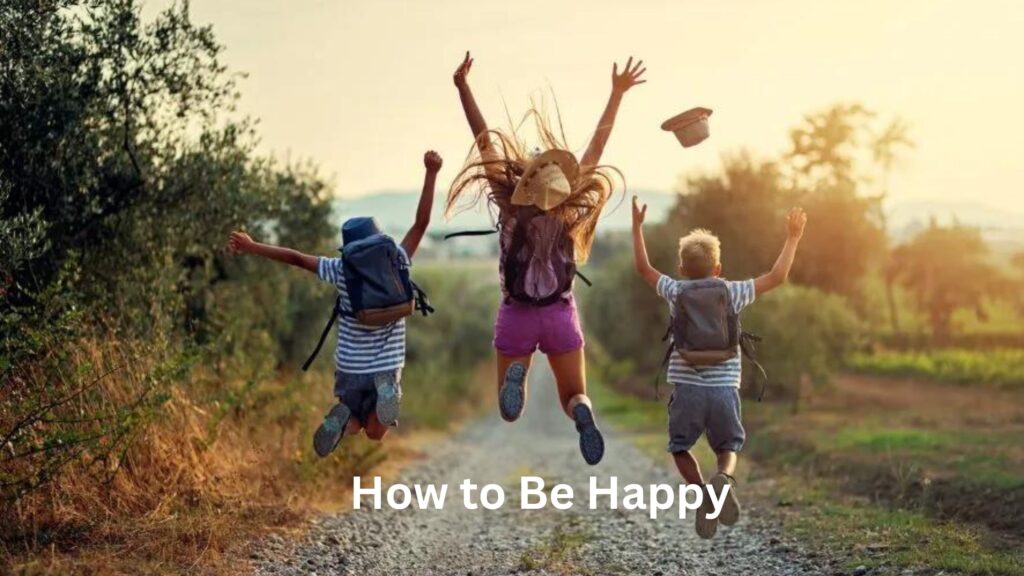 How to Be Happy